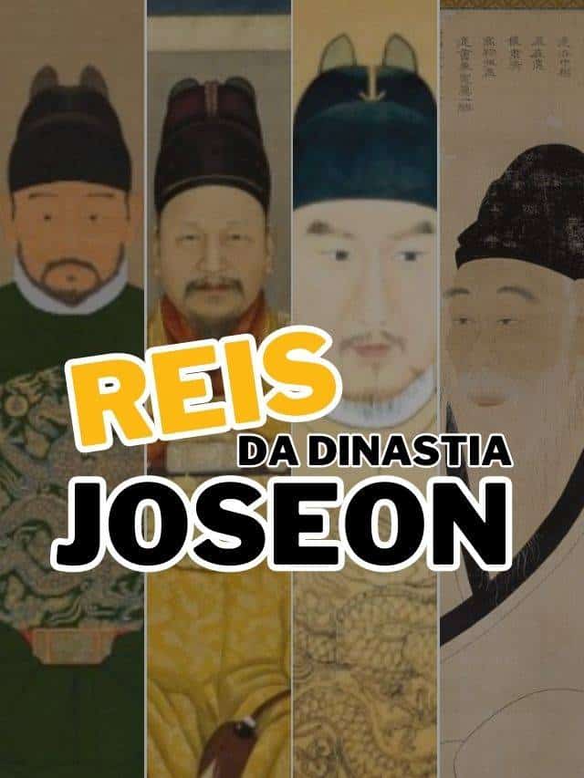 Os reis da Dinastia Joseon